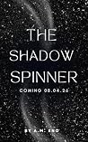 The Shadow Spinne...