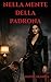 NELLA MENTE DELLA PADRONA: Un'esperienza di sottomissione maschile: dark romance femdom con differenza di età (age gap) (Italian Edition)