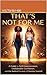 THAT’S NOT FOR ME A Guide to Self-Empowerment, Unshakeable Confidence, and the Radical Freedom of Choosing Yourself
