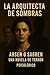 La Arquitecta de Sombras (Arquitectos de Sombras nº 2) (Spanish Edition)