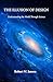 THE ILLUSION OF DESIGN: Understanding the World Through Science