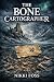 THE BONE CARTOGRAPHER: A Th...