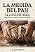 La Medida del Pan: La cucina del Edèn (Edenamismo) (Spanish Edition)