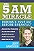 The 5 AM Miracle