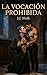 LA VOCACIÓN PROHIBIDA El seminarista que hizo llorar de placer a curas y novicios (ROMANCE ERÓTICO GAY - RELATO ERÓTICO GAY - LIBRO LGBT) (Spanish Edition)