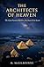 THE ARCHITECTS OF HEAVEN: The Giza Pyramid Builders, the Stars & the Secret | 2600 BCE (Beyond His Story We Stand Book 3)