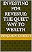 Investing For Revenue: the quiet way to wealth