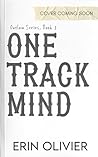 One-Track Mind: A...