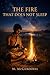 THE FIRE THAT DOES NOT SLEEP: A Story of Vedic India | 1500 BCE (Beyond His Story We Stand Book 9)