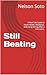 Still Beating: A Real Talk Guide to Heart Health, Resilience, and Living Strong After a CAC score.