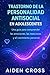 TRASTORNO DE LA PERSONALIDAD ANTISOCIAL EN ADOLESCENTES: Una guía para comprender las emociones, las reacciones y el crecimiento personal. (Spanish Edition)