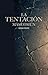 La tentación más común (Spanish Edition)