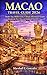 MACAO TRAVEL GUIDE 2026: Insider Tips, Hidden Gems, Culinary Adventures & Luxury Escapes for First-Time and Seasoned Travelers