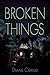 Broken Things