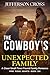 The Cowboy’s Unexpected Fam...