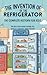 The Invention of the Refrigerator : A Complete History for Kids: The Brilliant Minds Behind the World’s Greatest Innovations (Famous Inventors and Their Inventions for Kids)