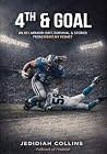 4th & Goal Complete Edition by Jedidiah Collins 4th & Goal Complete Edition by Jedidiah Collins