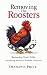 Removing The Roosters - Removing Toxic Pride and Making Room ... by DeShawn Price