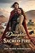 The Daughter of the Sacred Fire (Between Honor and Redemption Book 2)