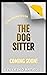 THE DOG SITTER