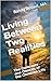 Living Between Two Realities: The Contrasts and Choices of the Christian Life