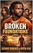 Broken Foundations: Part 1