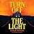 Turn Off the Light