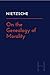 On the Genealogy of Morality (Hackett Classics)