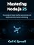 Mastering Node.js 25: Focusing on faster buffer operations and improved test runner efficiency (The Great Minds)