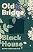 Old Bridge, Black House