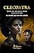 CLEOPATRA Quién era, qué pasó y dónde estoy enterrada: La verdad que me fue robada (Spanish Edition)