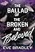 The Ballad of the Broken an...