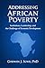 ADDRESSING AFRICAN POVERTY: Institutions, Leadership, and the Challenge of Economic Development