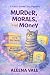 Murder, Morals, and Money by Aleena Vale