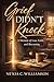 Grief Didn't Knock: A Memoir of Loss, Faith and Becoming