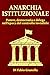 Anarchia istituzionale: Potere, democrazia e delega nell’epoca del controllo invisibile (Italian Edition)