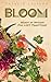 Bloom: Words of Wisdom for Life's Transitions