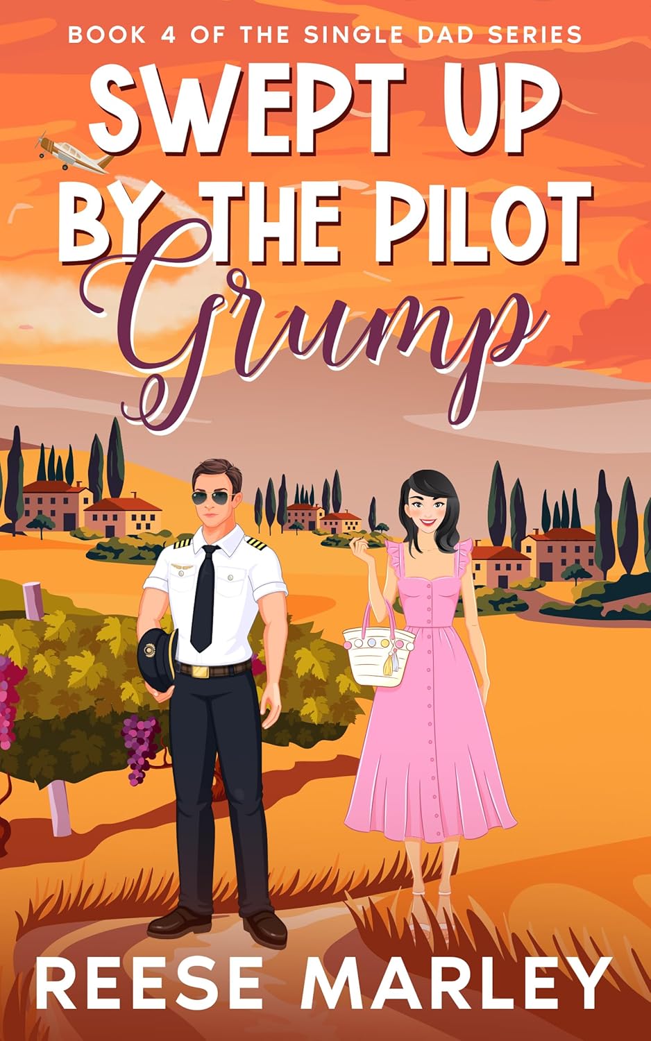 Swept Up By The Pilot Grump: A heartfelt, clean & wholesome single‑dad romance where love shows up when it’s least expected. (The Single Dad Romance Series Book 4)