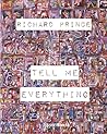 Richard Prince: Tell Me Everything