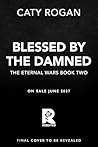 Blessed by the Damned (Deluxe Limited Edition) (The Eternal Wars)