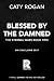 Blessed by the Damned (Deluxe Limited Edition) (The Eternal Wars, 2) by Caty Rogan