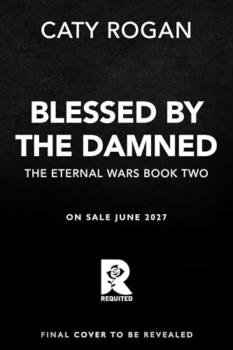 Blessed by the Damned (Deluxe Limited Edition) (The Eternal Wars, 2)