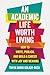An Academic Life Worth Living by Tanya Maria Golash-Boza