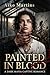 Painted in Blood: A Dark Mafia Romance with Obsession, Captive Tension, and a Possessive Alpha Hero (Enemies to Lovers Slow Burn) (The Mafia Book 1)