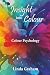 An Insight into Colour: Col...