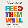 Feed Them Well: A...