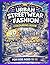 Urban Streetwear Fashion Colouring Book for Kids Ages 10–12: 40 Cool Street Style Designs to Colour – Trainers, Hoodies, & City Vibes for Ages 10–12 (Colouring Books for 10-12 Year Olds)
