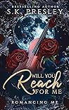 Will You Reach for Me (Romancing Me #1)