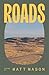 Roads: Poems by Matt Mason (Button Poetry)