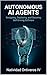 Autonomous AI Agents: Architecture, Security, and Real-World Automation with OpenClaw (The Autonomous Systems Series Book 2)